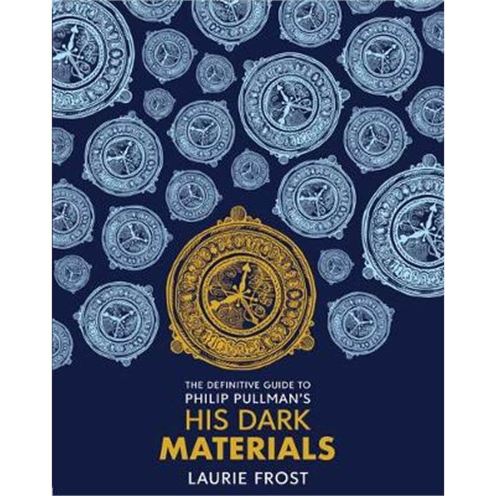 The Definitive Guide to Philip Pullman's His Dark Materials (Hardback) - John Lawrence